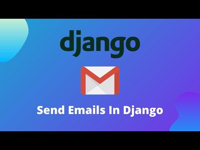 How To Send Emails In Django