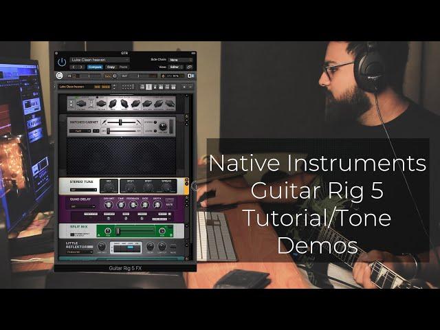 Native Instruments Guitar Rig 5 Tutorial/Tone Demos