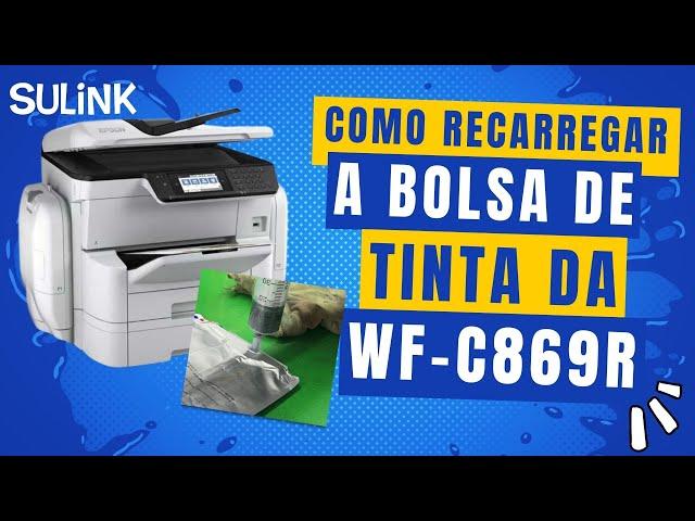 Como Recarregar as Bolsas de Tinta da Epson WF-C869R - #sulink