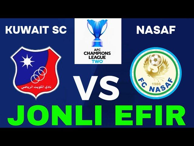 KUWAIT SC NASAF JONLI EFIR QUVAYT SK NASAF JONLI EFIR KUWAIT SC NASAF LIVE AL QUVAYT NASAF JONLI