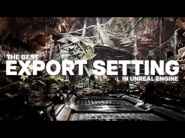 Unreal Engine 5.4 - The PERFECT Export Settings!