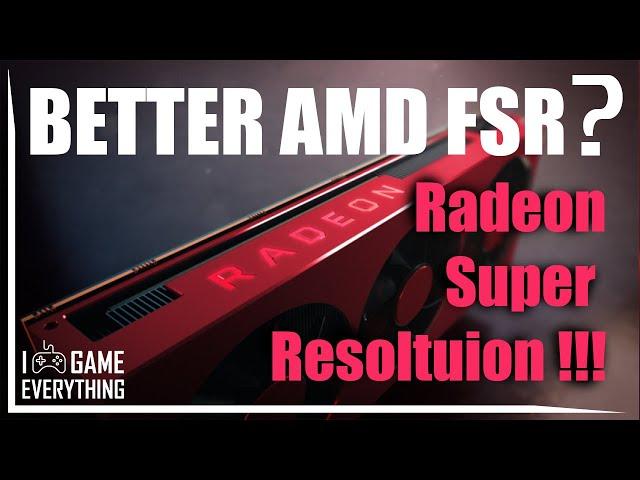 Radeon Super Resolution - competitor to Nvidia Image Scaling