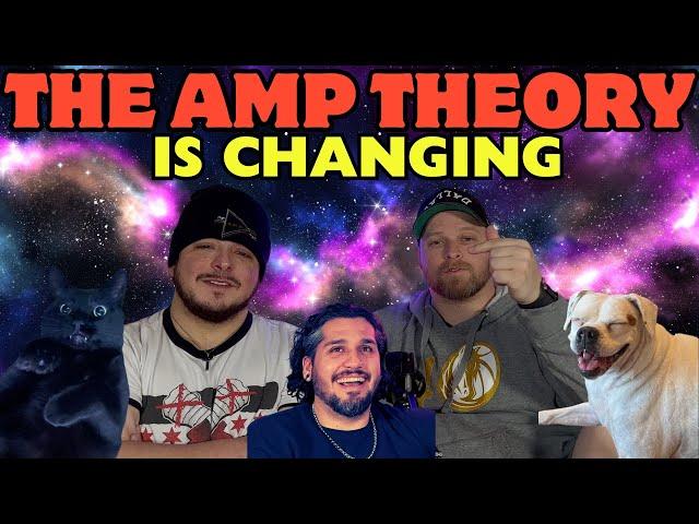 The AMP Theory is changing...