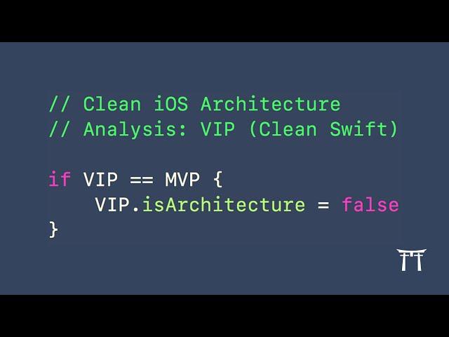 Clean iOS Architecture pt.7: VIP (Clean Swift) – Design Pattern or Architecture?