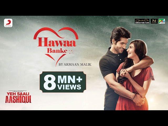 Hawaa Banke - Yeh Saali Aashiqui | Armaan Malik | Vardhan Puri | Shivaleeka Oberoi | Hitesh Modak