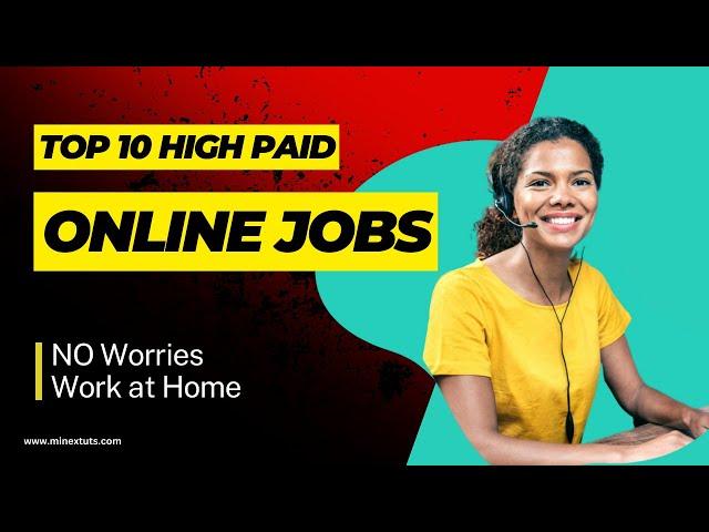 10 High-Paying Online Jobs You Can Do from the Comfort of Your Own Home