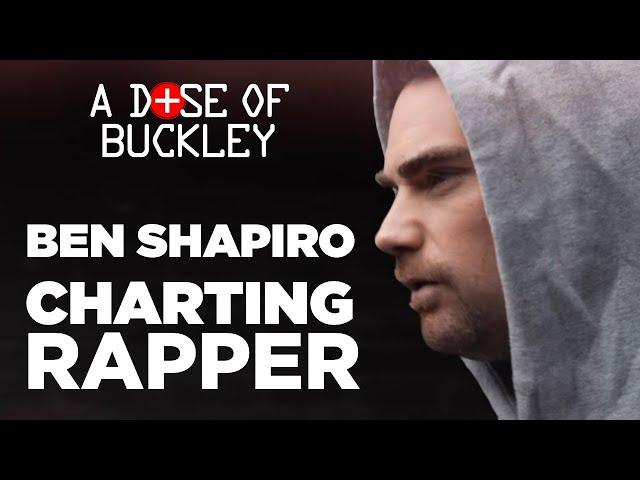 Ben Shapiro: Charting Rapper - A Dose of Buckley