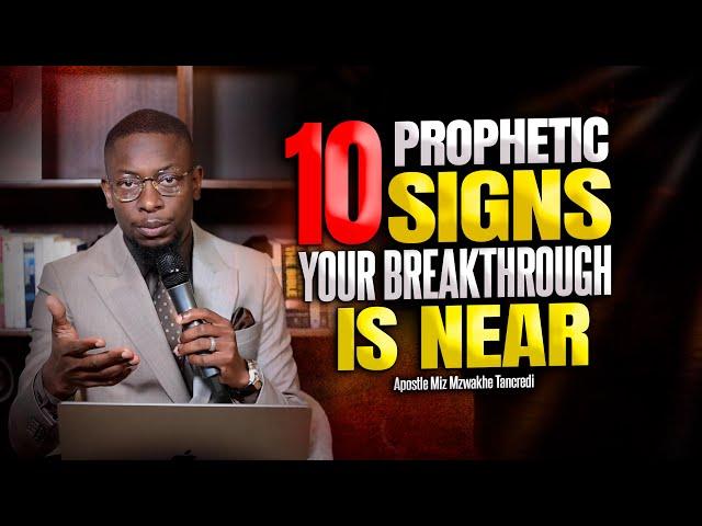 10 Prophetic signs your breakthrough is NEAR | Miz Mzwakhe Tancredi