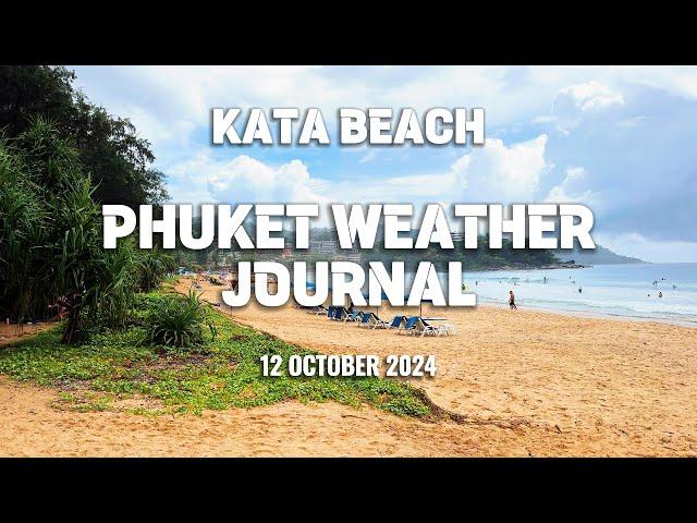 Phuket weather journal, Kata Beach, Thailand, 12 October 2024