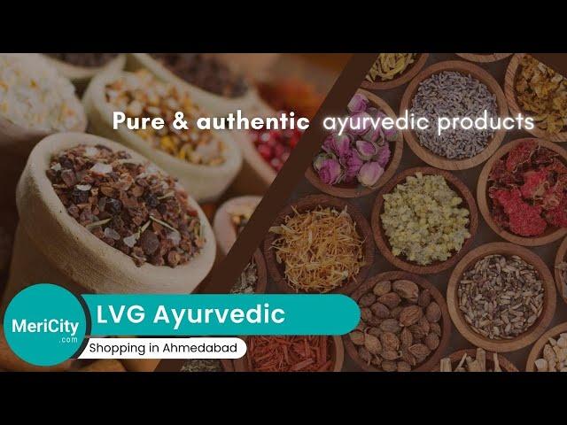 LVG Ayurvedic | Pure & authentic ayurvedic store in Ahmedabad | MeriCity