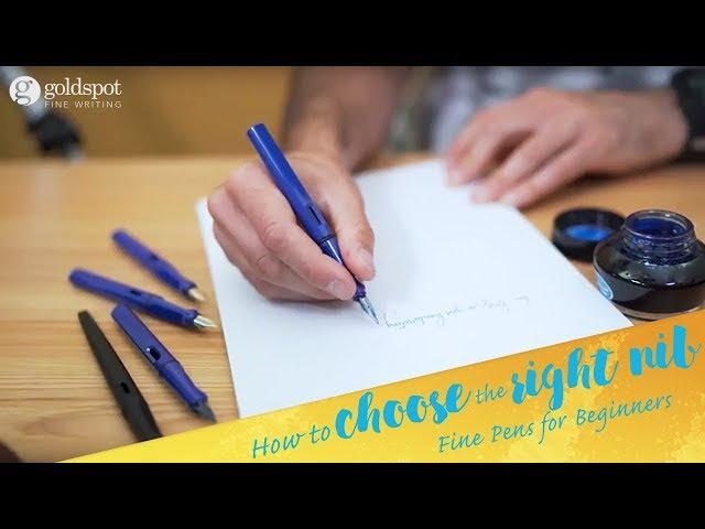 How to Choose the Right Fountain Pen Nib - Fine Pens for Beginners Ep. 2