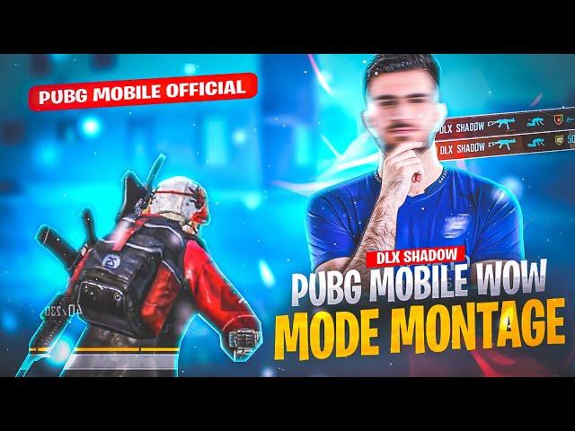 NEW WOW MODE PUBG MOBILE MONTAGE | PUBG MOBILE OFFICIAL | DLX SHADOW