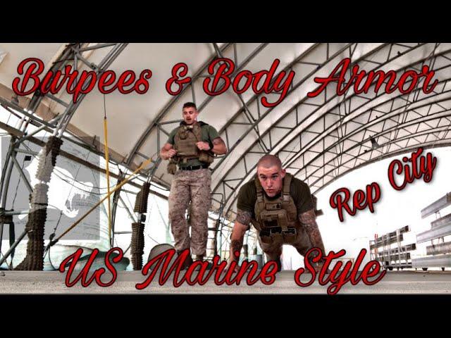 Marines, Burpees and Body Armor. Training with battle rattle (WORKOUT DESCRIPTION BELOW)