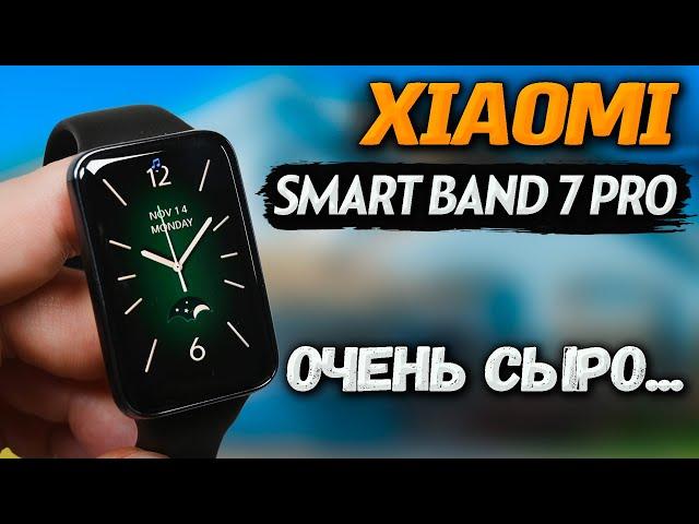 Знал бы это сразу - НЕ КУПИЛXiaomi Smart Band 7 Pro глобальная - обалденная задумка не без косяков