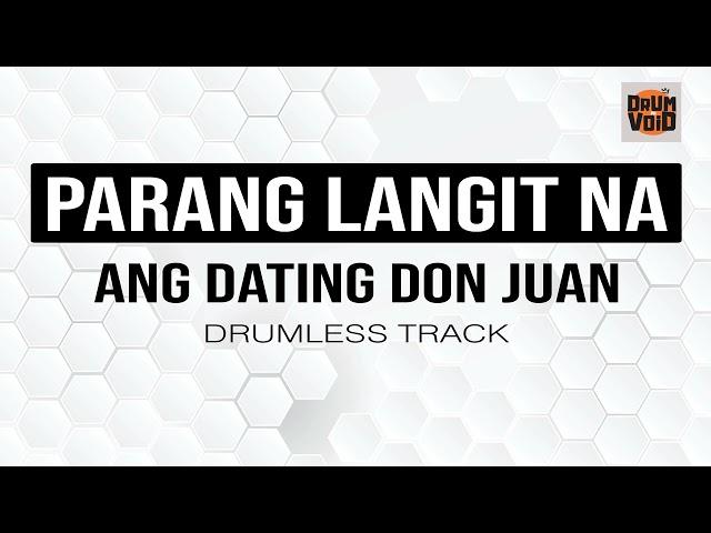 Ang Dating Don Juan - Parang Langit Na (Drumless Track)