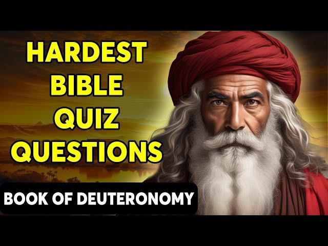 The Book of Deuteronomy - 25 HARDEST BIBLE QUESTIONS TO TEST YOUR BIBLE KNOWLEDGE - The Bible Quiz