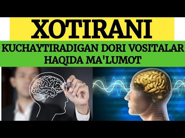 XOTIRANI KUCHAYTIRADIGAN DORI VOSITALAR HAQIDA MA'LUMOT