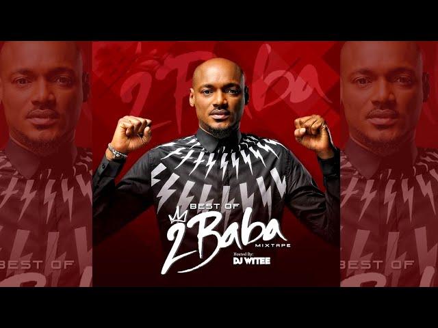 BEST OF 2BABA RELOADED #2FACE MIX OLD & NEW HITS (DJ WYTEE) 2003/2020 UPDATE