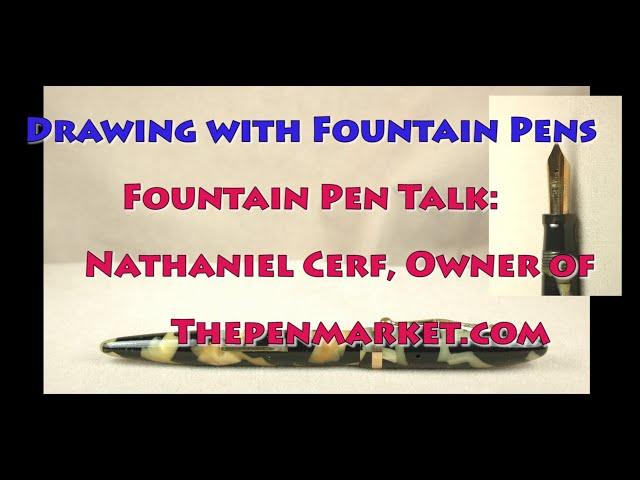 Fountain Pen Talk: Jonathan Weinberg Interviews Nathaniel Cerf, owner of ThePenmarket.com