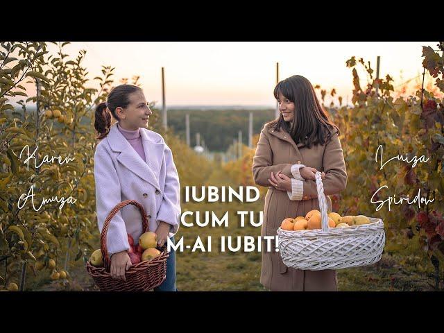 Luiza Spiridon & Karen Amuza - Iubind cum Tu m-ai iubit