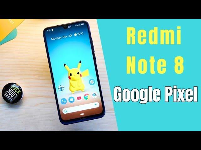 Google Pixel ROM on Redmi Note 8 | Better than MIUI 11?