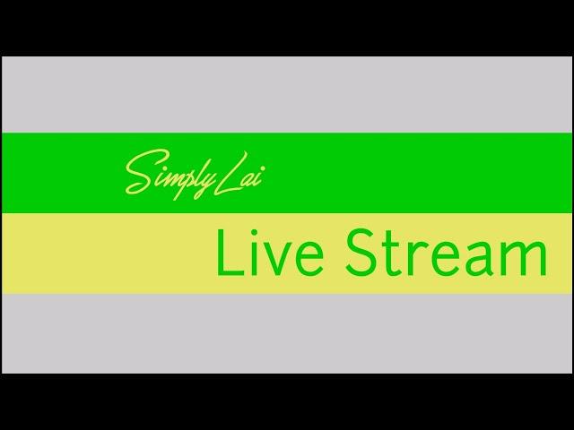 SimplyLai Live Stream