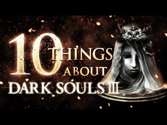 10 Things You Don't Know About Dark Souls 3