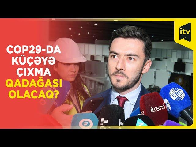 COP29 zamanı şəhər sakinlərinə evdən çıxmaqla bağlı məhdudiyyət qoyulmayacaq