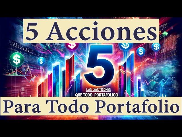 Las 5 Acciones que Todo Portafolio Necesita para el Largo Plazo