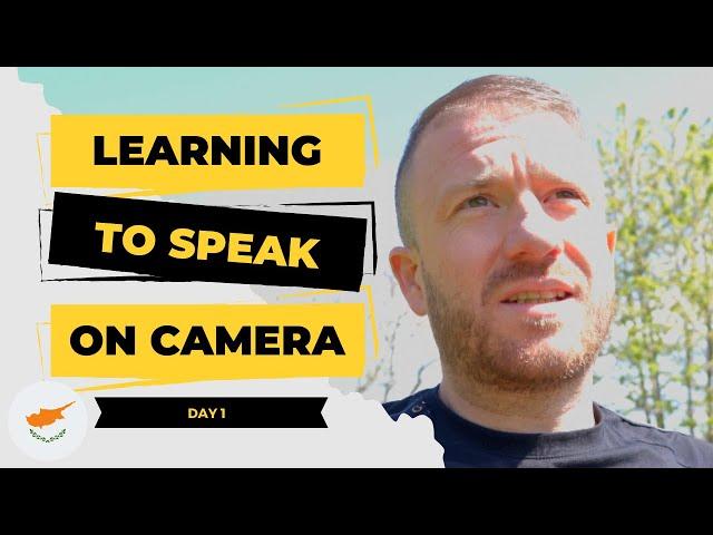 Learning How to Speak on Camera - UK to Cyprus - Day 1 - Episode 3