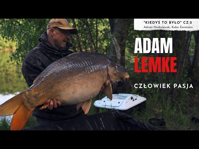 Adam Lemke - człowiek pasja / Kiedyś to było cz.2