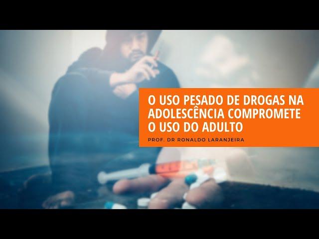 O uso pesado de drogas na adolescência compromete o uso do adulto