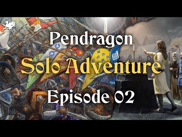 Episode 02 - Solo Adventure | Pendragon