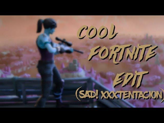 SAD! feat.XXXTENTACION//fortnite edit *SICK edit*