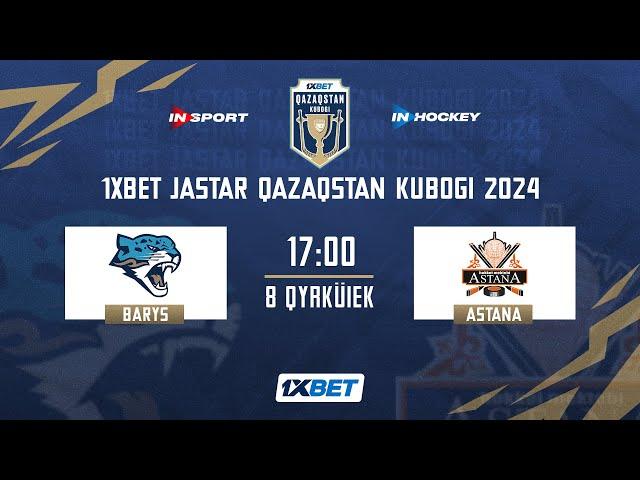 БАРЫС - АСТАНА 08.09.2024  1xBet - JASTAR QAZAQSTAN KUBOGI 2024