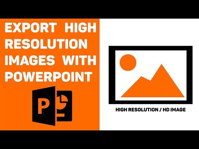 PowerPoint Tutorial: Export High Resolution Images