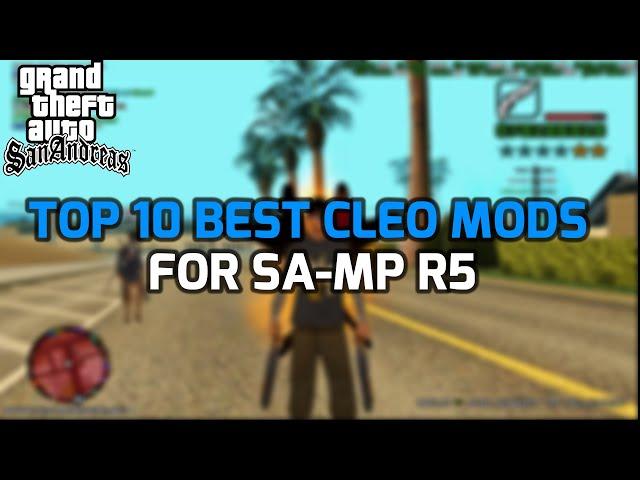 Top 10 Best Cleo Mods - GTA San Andreas SA-MP R5