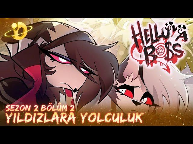 HELLUVA BOSS - Yıldızlara Yolculuk // Sezon 2: Bölüm 2 | Türkçe Dublaj