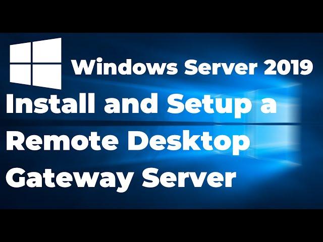 51. How to Setup a Remote Desktop Gateway Windows Server 2019