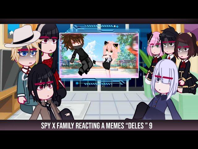 •Spy x Family reacting a memes "deles"• [9/9] ◆Bielly - Inagaki◆