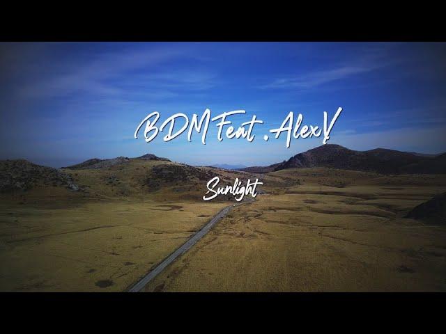 BDM ft. Alex V - Sunlight (Official Video)