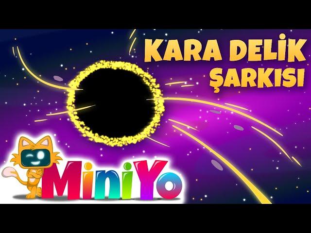 Kara Delik Şarkısı | Miniyo Uzay Şarkıları