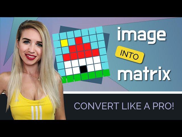 Convert Image into Matrix - Like a Pro!