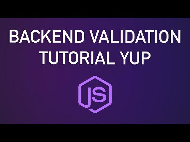 Backend API Validation Tutorial w/ YUP and ExpressJS