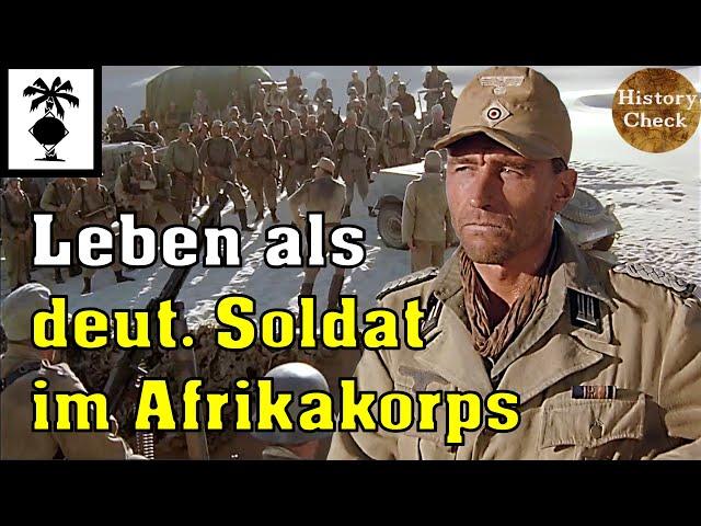 Wie war das Leben als deutscher Soldat im Afrikakorps des zweiten Weltkrieges?