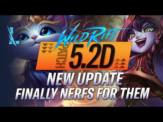 NEW UPDATE! FINALLY NERFS FOR OP CHAMPIONS IN PATCH 5.2D | RiftGuides | WildRift