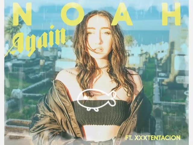 Noah Cyrus- Again ft. XXXTENTACION (Audio Official)