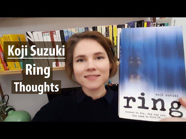 Koji Suzuki - Ring: Thoughts and Impressions