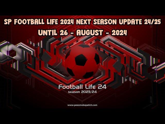 SP FOOTBALL LIFE 2024 NEXT SEASON UPDATE 24/25 - UNTIL 26 - AUGUST - 2024