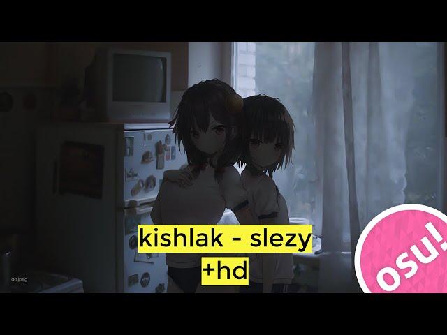 кишлак - слезы osu +hd